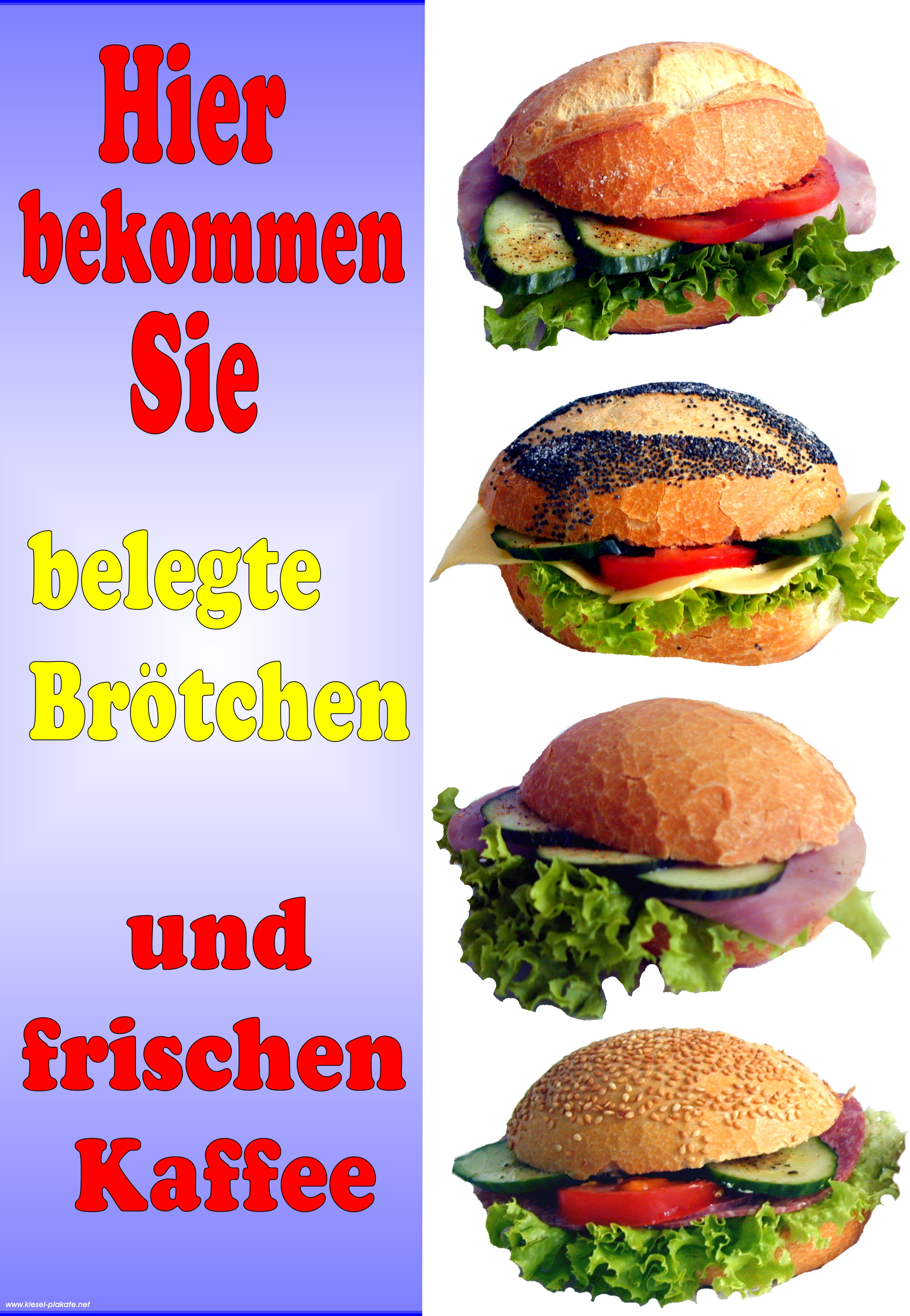 Plakat Hier bekommen Sie Kaffee und belegte Brötchen Bäcker Kiesel Plakate